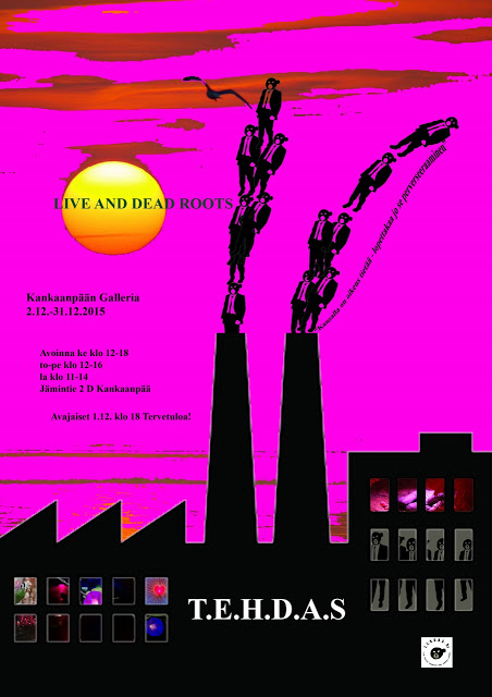 LIVE AND DEAD ROOTS – T.E.H.D.A.S. Kankaanpään Galleriassa
