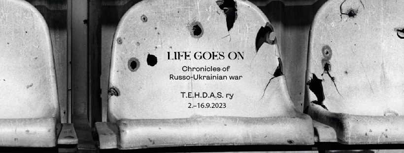 Life goes on – chronicles of Russo-Ukrainian war @ T.E.H.D.A.S. ry!